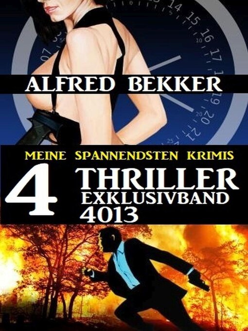 Title details for 4 Thriller Exklusivband 4013--Meine Spannendsten Krimis by Alfred Bekker - Available
